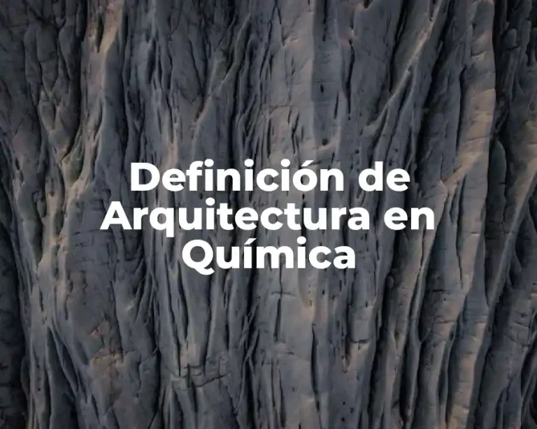 Definición de Arquitectura en Química