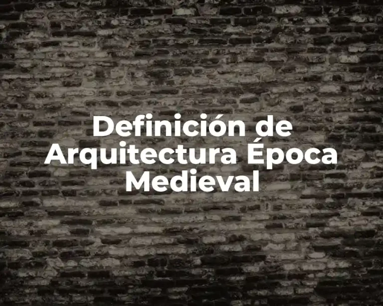 Definición de Arquitectura Época Medieval
