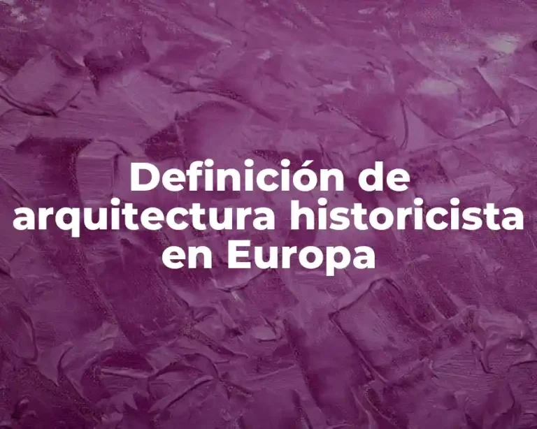 Definición de arquitectura historicista en Europa