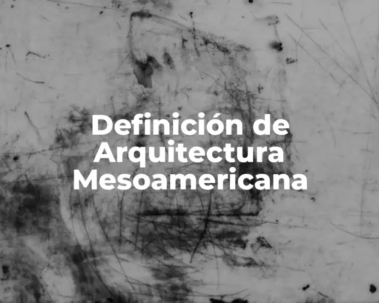 Definición de Arquitectura Mesoamericana