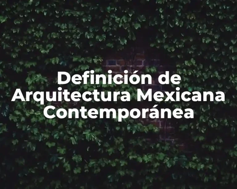 Definición de Arquitectura Mexicana Contemporánea