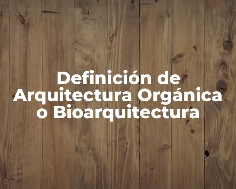 Definición de Arquitectura Orgánica o Bioarquitectura