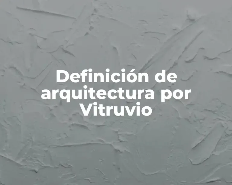 Definición de arquitectura por Vitruvio