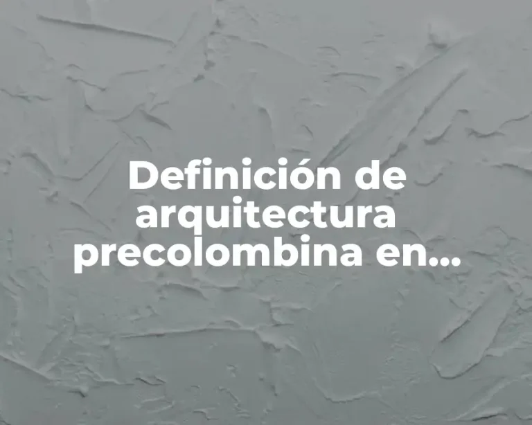Definición de arquitectura precolombina en México