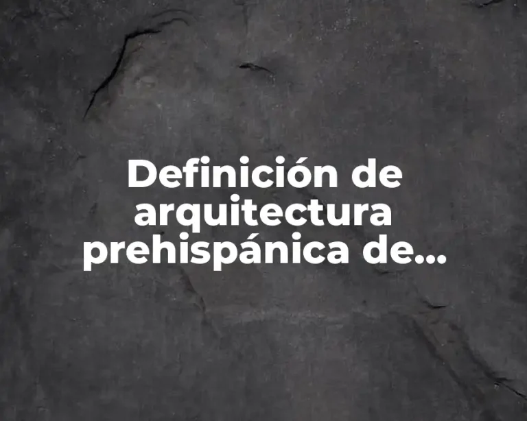 Definición de arquitectura prehispánica de Querétaro