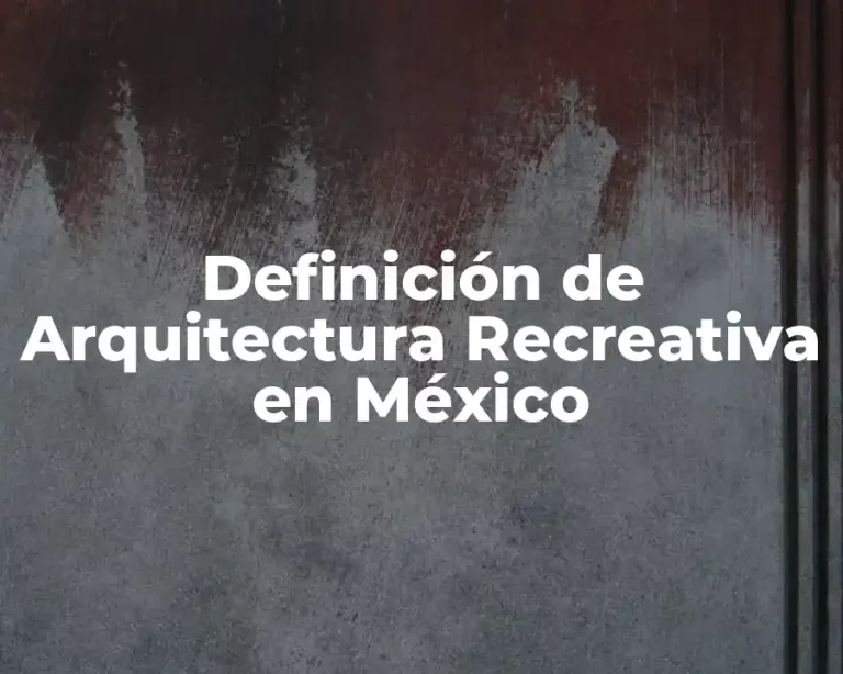 Definición de Arquitectura Recreativa en México