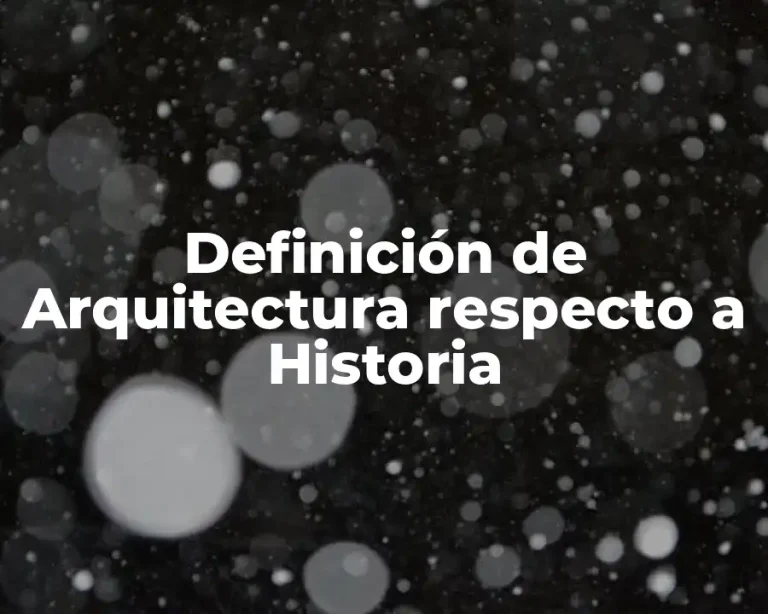 Definición de Arquitectura respecto a Historia