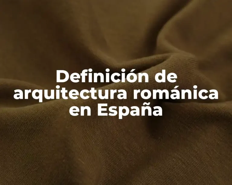 Definición de arquitectura románica en España
