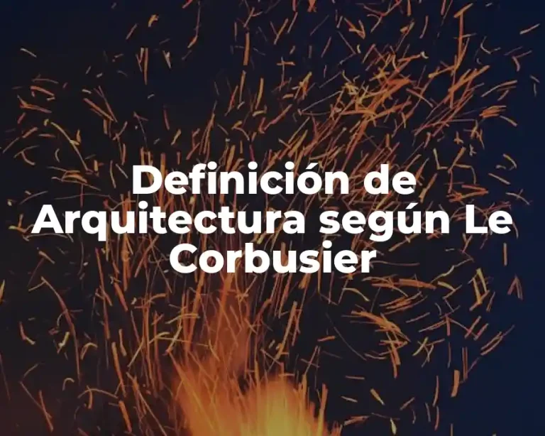 Definición de Arquitectura según Le Corbusier