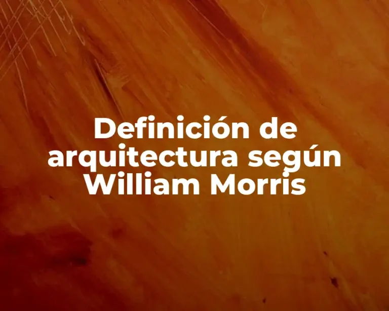 Definición de arquitectura según William Morris