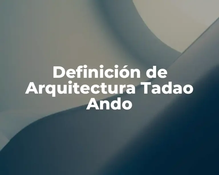 Definición de Arquitectura Tadao Ando