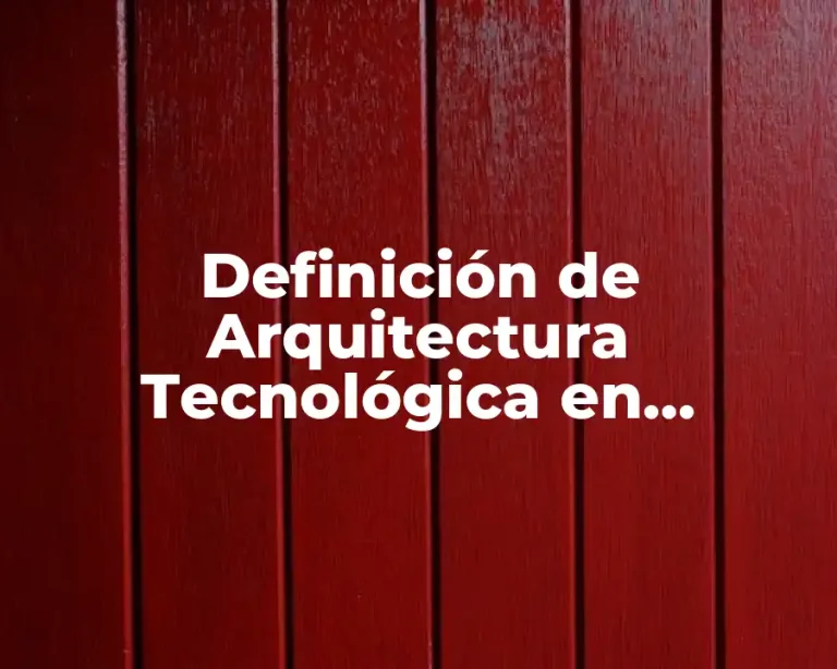 Definición de Arquitectura Tecnológica en Arquitectura