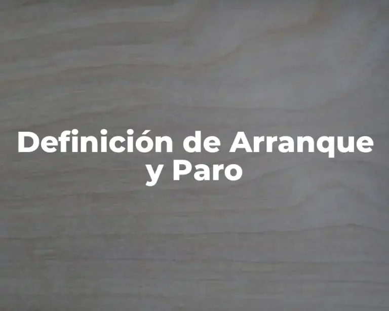 Definición de Arranque y Paro