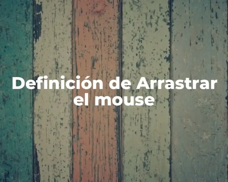 Definición de Arrastrar el mouse