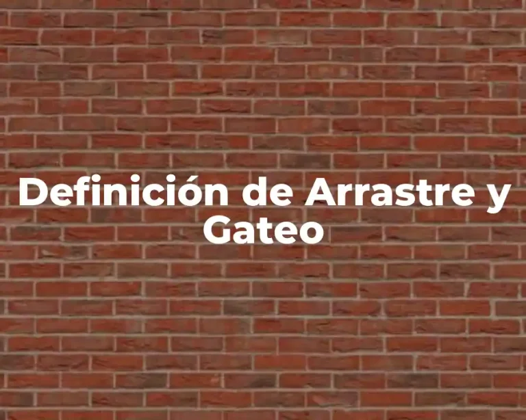 Definición de Arrastre y Gateo