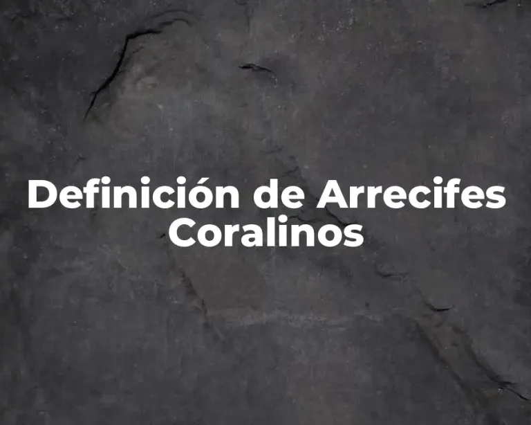 Definición de Arrecifes Coralinos