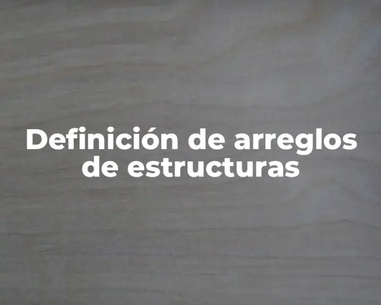 Definición de arreglos de estructuras