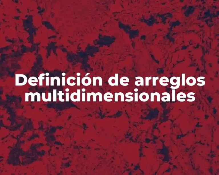 Definición de arreglos multidimensionales