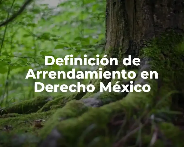 Definición de Arrendamiento en Derecho México