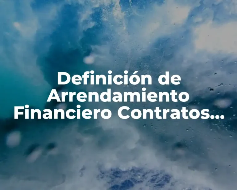 Definición de Arrendamiento Financiero Contratos Mercantiles