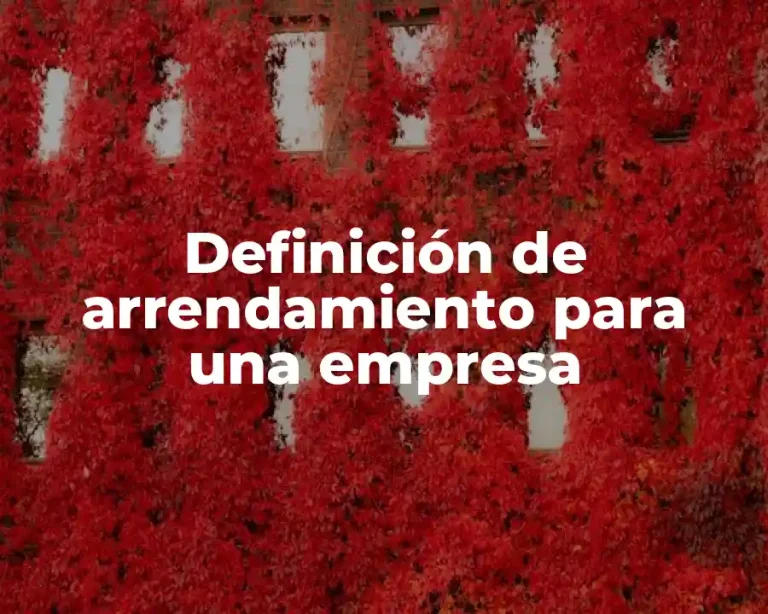 Definición de arrendamiento para una empresa