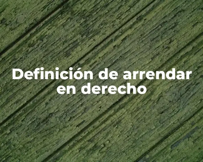 Definición de arrendar en derecho
