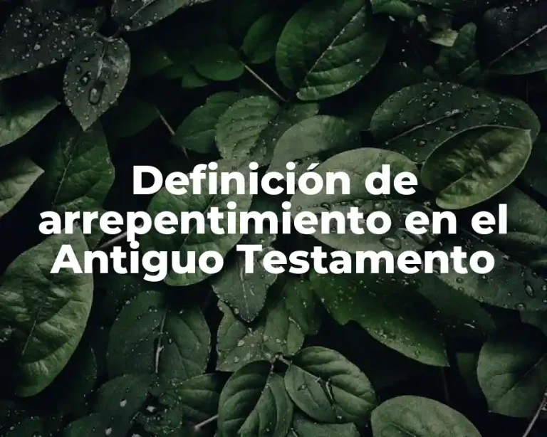 Definición de arrepentimiento en el Antiguo Testamento