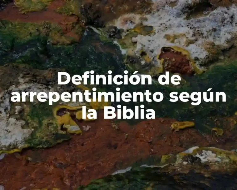 Definición de arrepentimiento según la Biblia