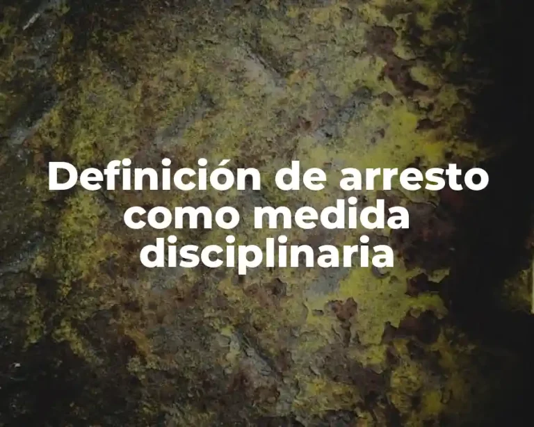Definición de arresto como medida disciplinaria