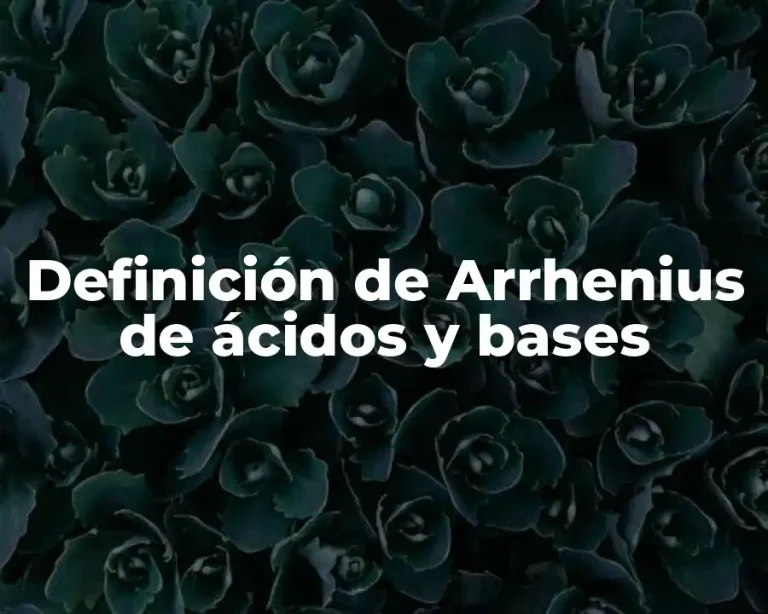 Definición de Arrhenius de ácidos y bases