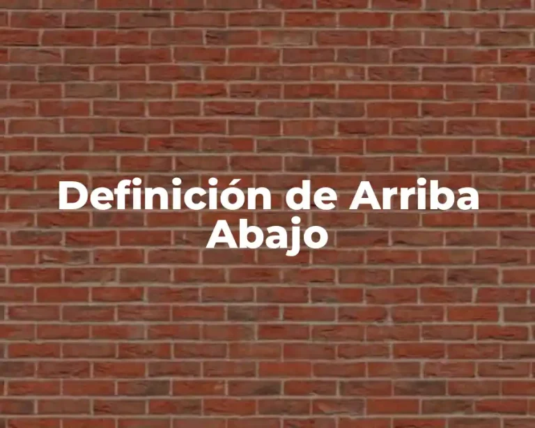 Definición de Arriba Abajo