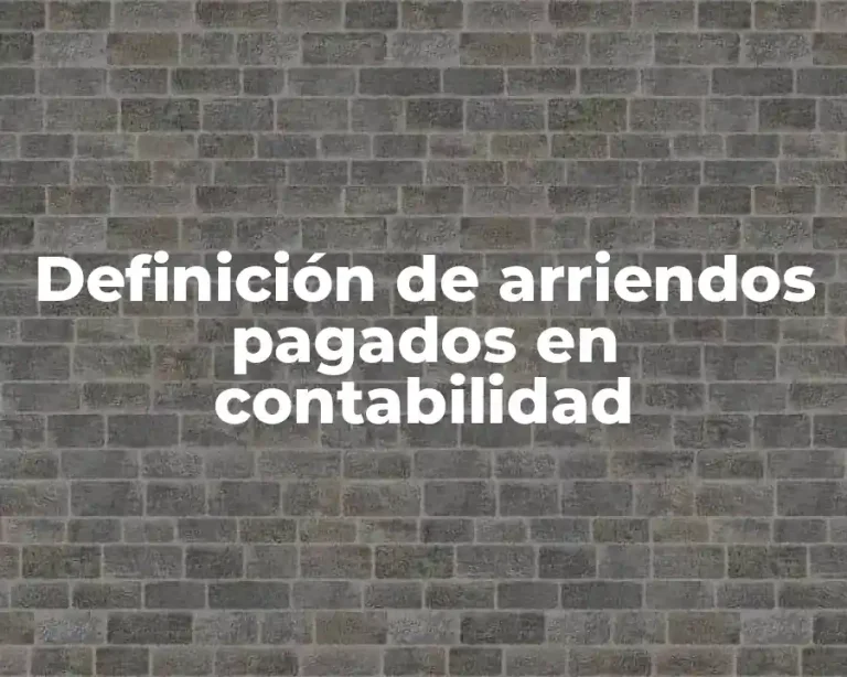 Definición de arriendos pagados en contabilidad