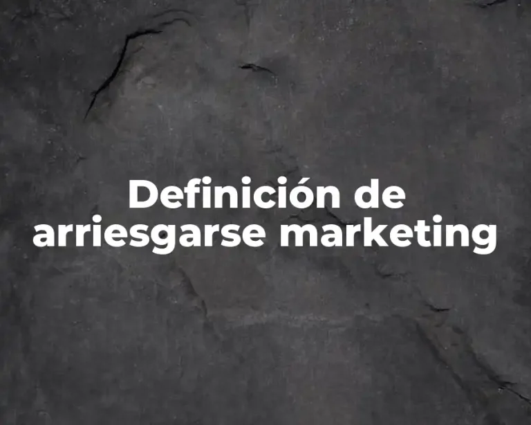 Definición de arriesgarse marketing
