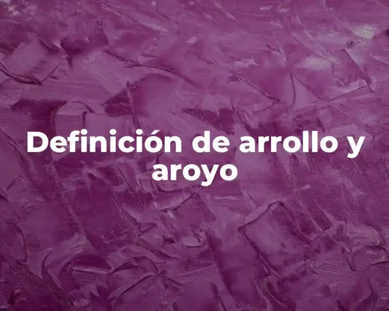 Definición de arrollo y aroyo