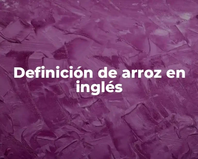 Definición de arroz en inglés