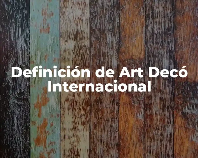 Definición de Art Decó Internacional