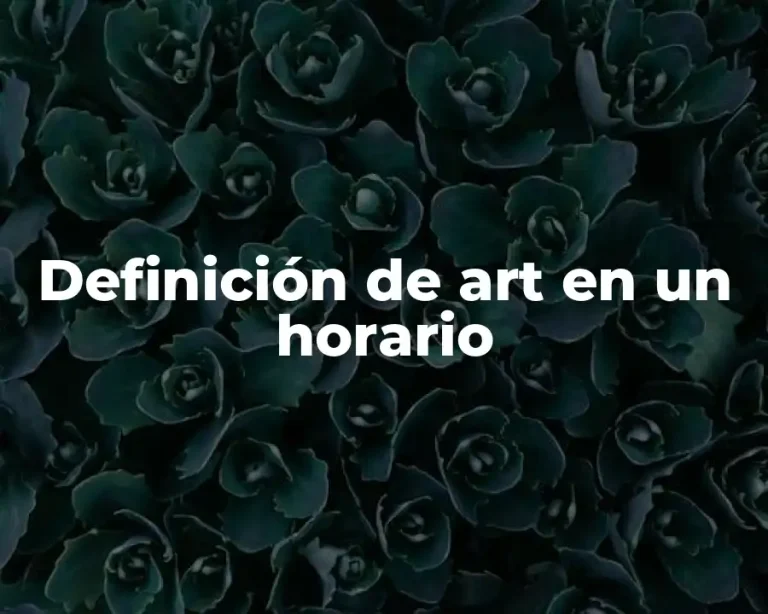 Definición de art en un horario