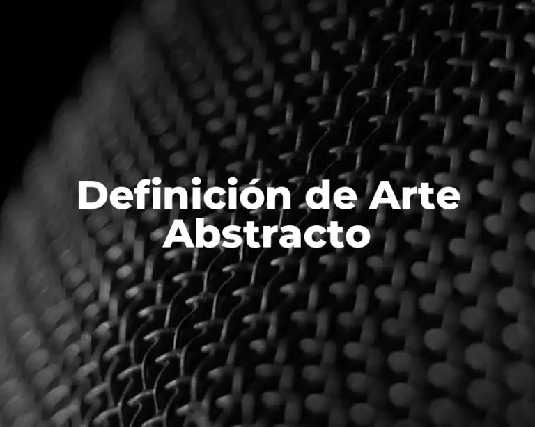 Definición de Arte Abstracto