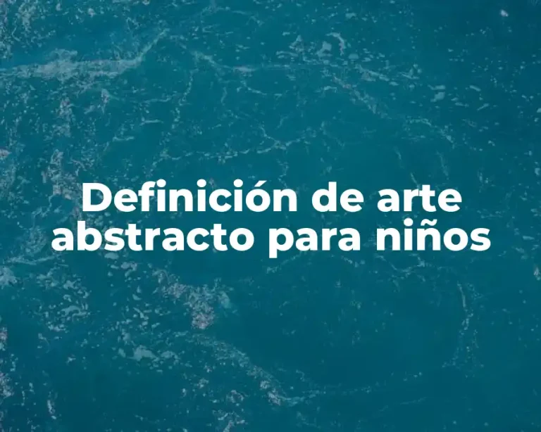 Definición de arte abstracto para niños