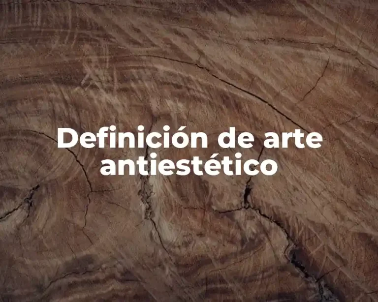 Definición de arte antiestético