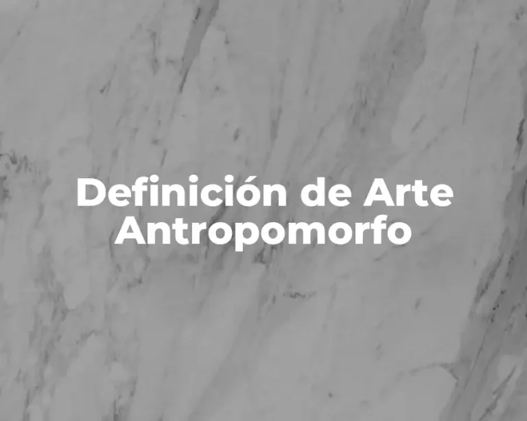 Definición de Arte Antropomorfo