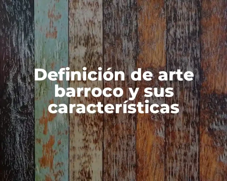 Definición de arte barroco y sus características