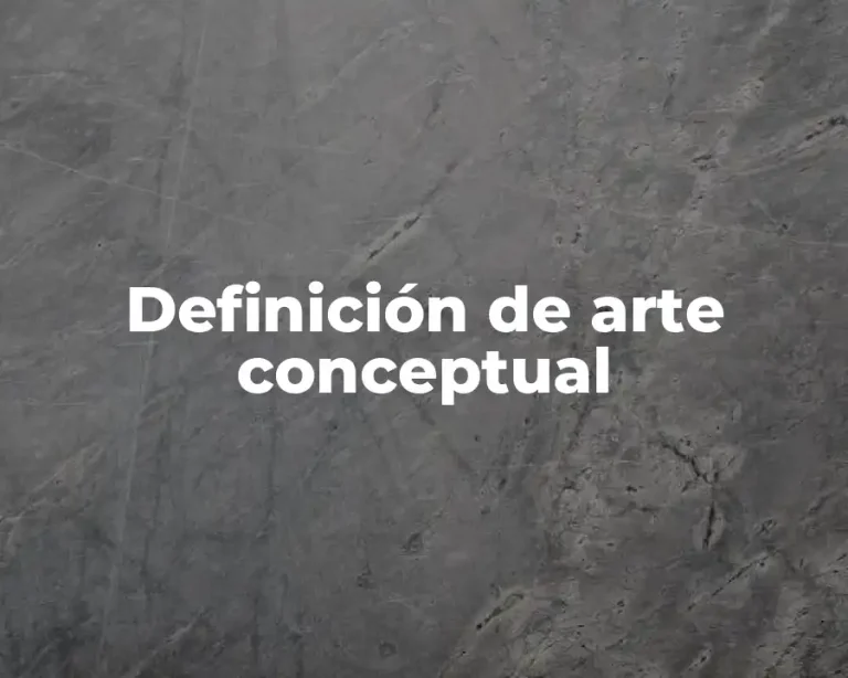 Definición de arte conceptual
