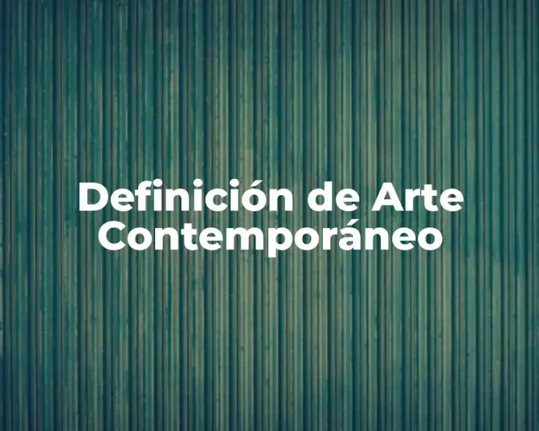 Definición de Arte Contemporáneo