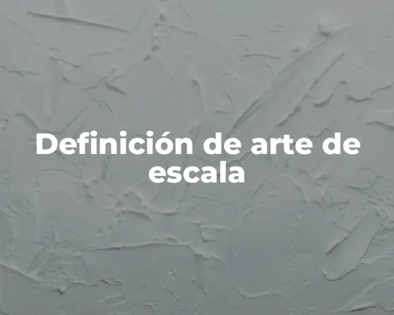 Definición de arte de escala