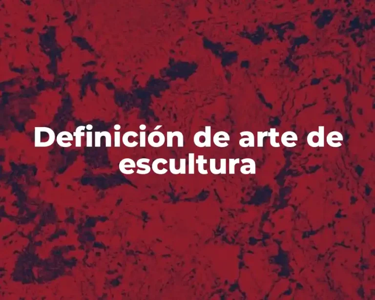 Definición de arte de escultura