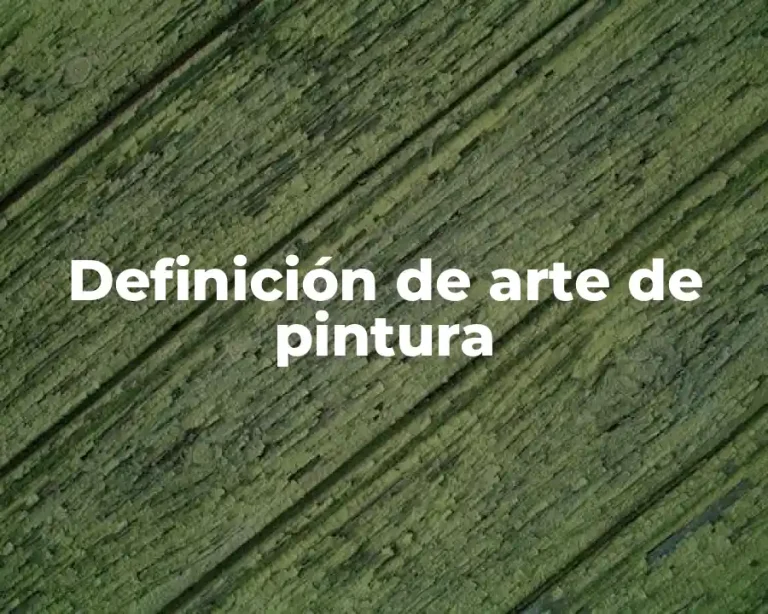Definición de arte de pintura