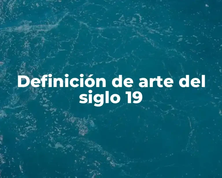Definición de arte del siglo 19