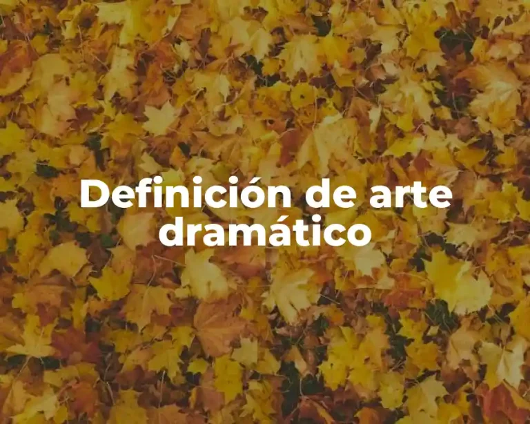 Definición de arte dramático