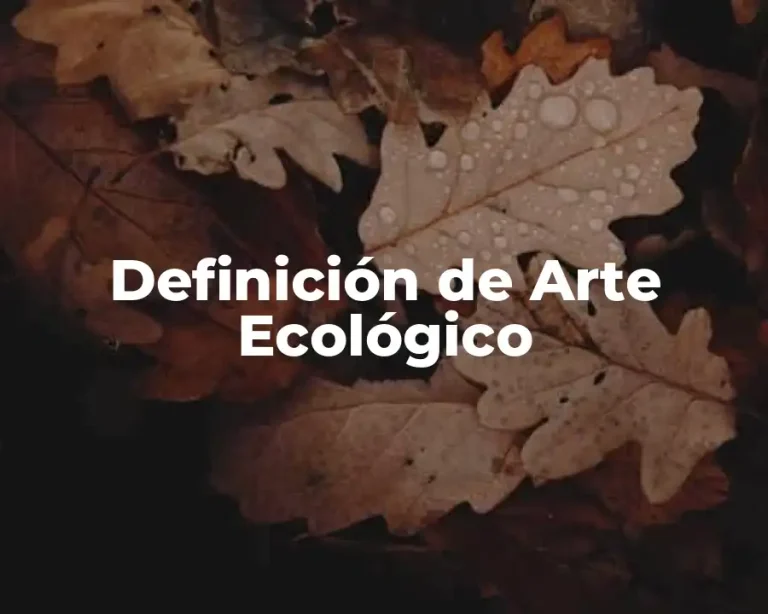 Definición de Arte Ecológico